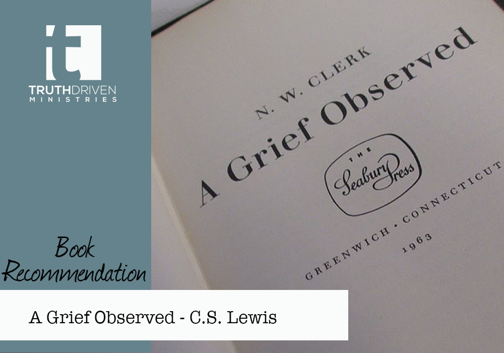 Recommended Reading –  A Grief Observed by C.S. Lewis