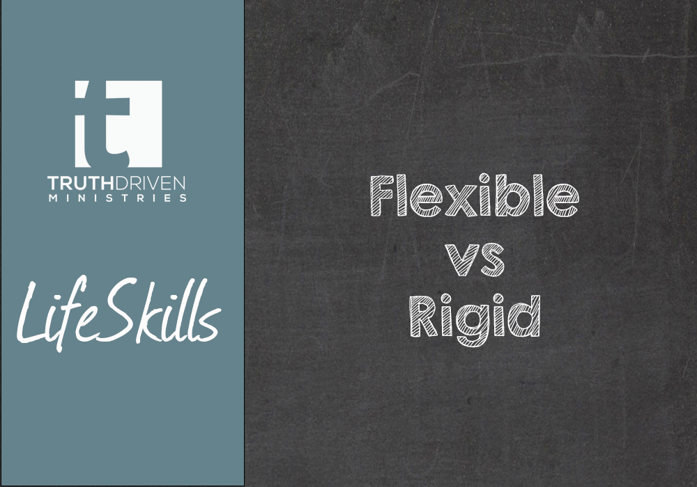Life Skills: Flexible vs Rigid