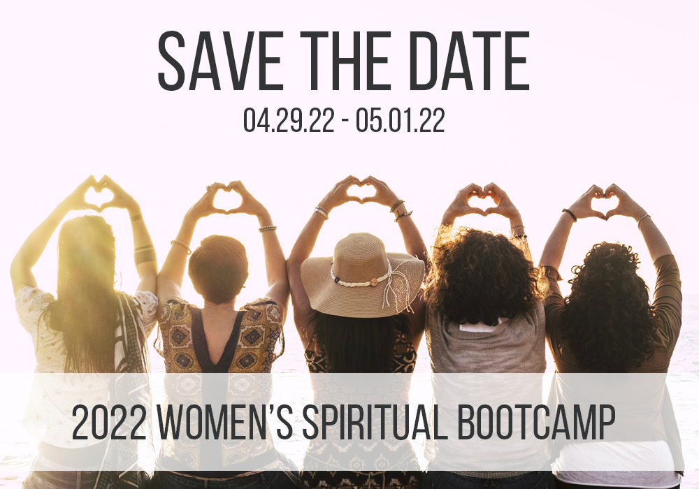 Save the Date! 2022 Women’s Spiritual Bootcamp